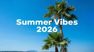 Thumbnail: Summer Vibes Playlist, 2026 🌴🌞 Tropical House & Deep Chill Mix | Good Vibes Only Mix