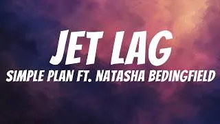 Thumbnail: Jet Lag - Simple Plan ft. Natasha Bedingfield (Video Lyrics)