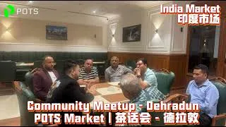 Thumbnail: POTS Market Dehradun Community Meetup – India Expansion