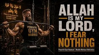 Thumbnail: ALLAH IS MY LORD, I FEAR NOTHING. Gym nasheed Islamic Workout Motivation. Powerful Nasheed Gym Music