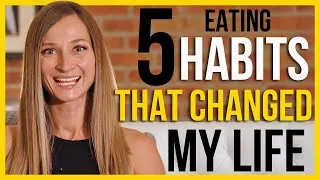 Thumbnail: 5 HEALTHY EATING HABITS THAT CHANGED MY LIFE // Hack Your Diet | Power Vistas