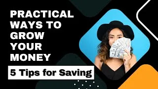 Thumbnail: Practical Ways to Grow Your Money - 5 Tips for Saving | Money Skills