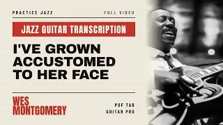 Thumbnail: I've Grown Accustomed To Her Face - Wes Montgomery | Jazz Guitar Solo Transcription (Full Video)