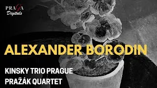 Thumbnail: Borodin: Piano Trio, String Sextet - Kinsky Trio Prague, Pražák Quartet (2022 Remastered)