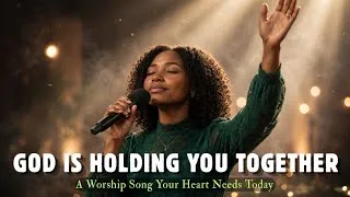 Thumbnail: When You Feel Like Giving Up, Remember God Is Holding You Together | Emotional Gospel Worship