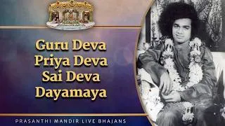 Thumbnail: Guru Deva Priya Deva Sai Deva Dayamaya | Prasanthi Mandir Live Bhajans | Sai Kulwant Hall