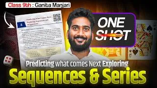 Thumbnail: 🚨Class 9 Maths Chapter 8 One Shot 🔥 Predicting What Comes Next Sequences Series  | New NCERT 2026-27