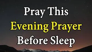 Thumbnail: Pray This Evening Prayer and Let God Calm Your Mind Before Sleep | Powerful Prayer