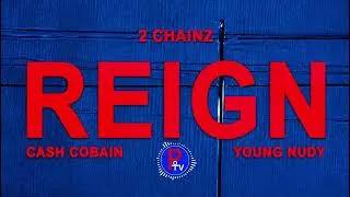 Thumbnail: 2 Chainz - Reign (Clean) ft. Cash Cobain & Young Nudy