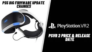 Thumbnail: PS5 Big Firmware Update is Coming | Biggest Questions For PSVR 2? | PSVR2 Release Date & Price #PS5
