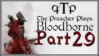 Thumbnail: Back To the DLC The Preacher Plays Bloodborne Blind Part 29