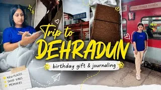 Thumbnail: trip to Dehradun 🏞️ birthday gifts, packing, train journey, journaling🧧🧳🚂📒