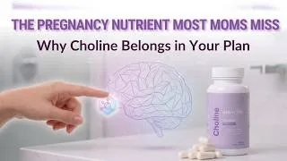 Thumbnail: The Missing Nutrient in Your Prenatal Vitamin: Choline for Fetal Brain Development