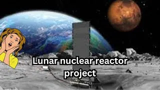Thumbnail: Lunar nuclear reactor project