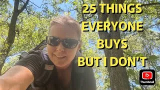 Thumbnail: 25 THINGS EVERYONE ELSE STILL BUYS, BUT I DON'T!