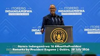 Thumbnail: Itorero Indangamirwa 16 #MeetthePresident  | Remarks by President Kagame | Gabiro, 28 July 2026