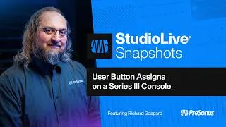 Thumbnail: User Button Assigns on a Series III Console | PreSonus