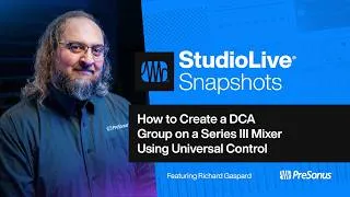 Thumbnail: How to Create a DCA Group on a Series III Mixer Using Universal Control | PreSonus