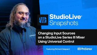 Thumbnail: Changing Input Sources on a StudioLive Series III Mixer Using Universal Control | PreSonus