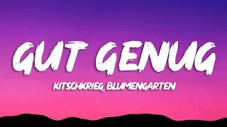Thumbnail: KITSCHKRIEG - GUT GENUG (Lyrics) ft. BLUMENGARTEN & SHIRIN DAVID