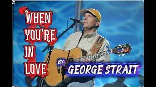 Thumbnail: **George Strait - When You're In Love (2008)**