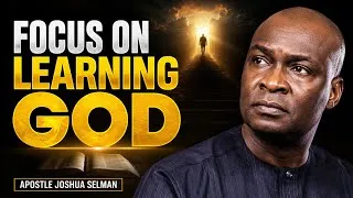 Thumbnail: FOCUS ON LEARNING GOD; HOW TO BE STRONG AND DO EXPLOITS - APOSTLE JOSHUA SELMAN 