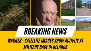 Thumbnail: Wagner: Satellite Images Show Activity at Military Base in Belarus