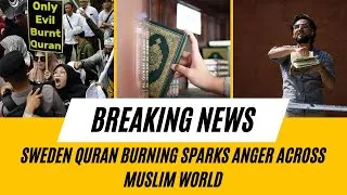 Thumbnail: Sweden Quran Burning Sparks Anger Across Muslim World