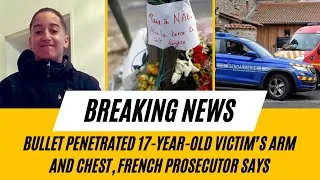 Thumbnail: Bullet Penetrated 17 year old Victim’s Arm and Chest, French Prosecutor Says