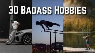 Thumbnail: 30 Badass Hobbies Every Man Should Try (Build an Unbreakable Edge)