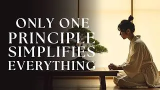 Thumbnail: HOW TO SIMPLIFY YOUR LIFE WITH ONLY ONE LITTLE-KNOWN JAPANESE PRINCIPLE