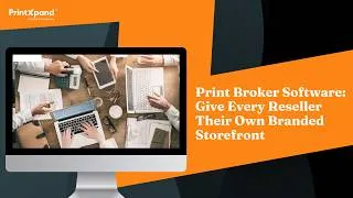 Thumbnail: Print Broker Software: How White-Label Storefronts Scale Your Reseller Network