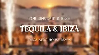 Thumbnail: Bob Sinclair & BESH - Tequila & Ibiza (Prisa Afro House Remix)