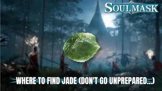Thumbnail: Soulmask: Where to Find JADE (Don't Go Unprepared...)