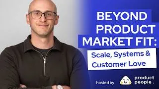 Thumbnail: 🚀 Beyond Product Market Fit – Scale, Systems and Customer Love