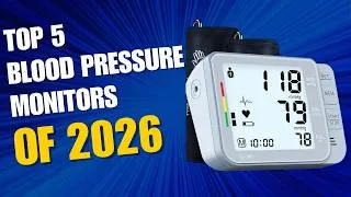 Thumbnail: Top 5 BEST Blood Pressure Monitors of 2026