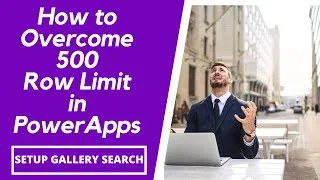 Thumbnail: How to Overcome 500 item limit in PowerApps | Tips and tricks