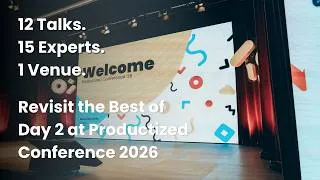 Thumbnail: 12 Talks, 1 Venue: Revisit the Best of Day 2 at Productized Conference 2026