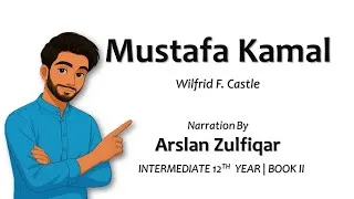 Thumbnail: Mustafa Kamal | Wilfrid F. Castle | English 2nd Year Lesson Explanation