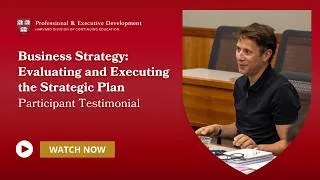Thumbnail: Business Strategy: Evaluating and Executing the Strategic Plan | Harvard P&ED Testimonial