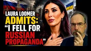 Thumbnail: Laura Loomer Admits: “I Fell for Russian Propaganda”