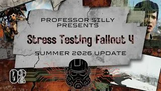 Thumbnail: Stress Testing Fallout 4's Newest Update • 2nd Session