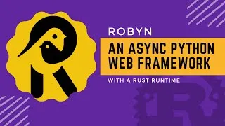 Thumbnail: Robyn: An async Python Web Framework with a Rust Runtime