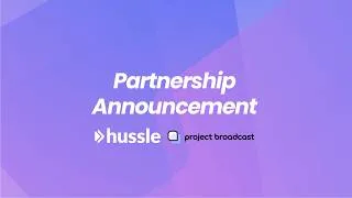 Thumbnail: Project Broadcast | Hussle Integration Partnership Announcement!