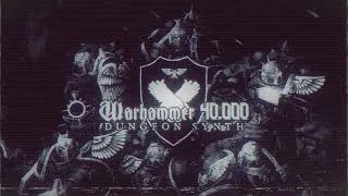 Thumbnail: Warhammer 40000 Dungeon Synth (No AI)