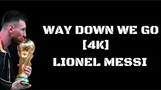 Thumbnail: [WAY DOWN WE GO] - [LIONEL MESSI] {4K}