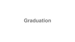 Thumbnail: How to Pronounce "Graduation"