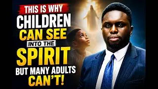 Thumbnail: THIS IS WHY CHILDREN CAN SEE INTO THE SPIRIT BUT MANY ADULTS CANT!   