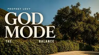 Thumbnail: GOD MODE: THE BALANCE | PROPHET LOVY L. ELIAS