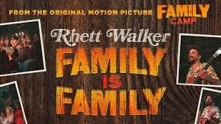 Thumbnail: Rhett Walker, “Family is Family” (Official Music Video from FAMILY CAMP motion picture soundtrack)